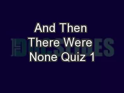And Then There Were None Quiz 1