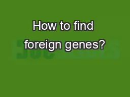 How to find foreign genes?