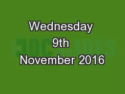 Wednesday 9th November 2016