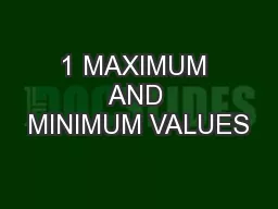 1 MAXIMUM AND MINIMUM VALUES