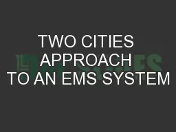 TWO CITIES APPROACH TO AN EMS SYSTEM