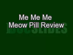 Me Me Me Meow Pill Review