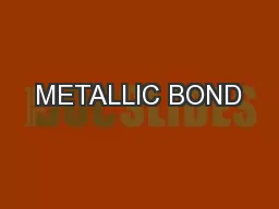 METALLIC BOND