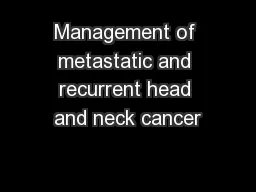 Management of metastatic and recurrent head and neck cancer