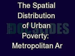 The Spatial Distribution of Urban Poverty:  Metropolitan Ar