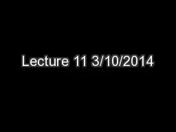 Lecture 11 3/10/2014