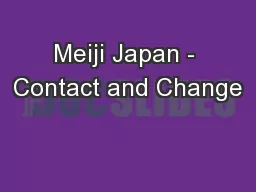Meiji Japan - Contact and Change