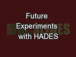 Future Experiments with HADES