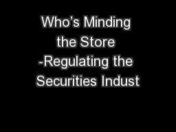 Who’s Minding the Store -Regulating the Securities Indust