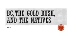 Bc , the Gold Rush, and the Natives