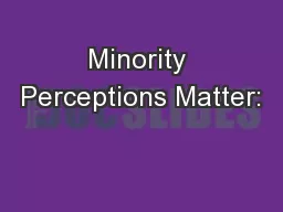 Minority Perceptions Matter: