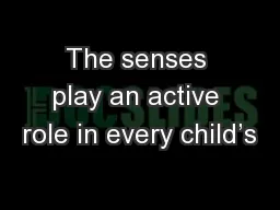 The senses play an active role in every child’s
