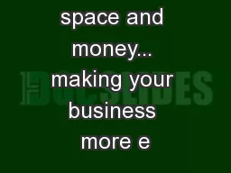 Saving time, space and money... making your business more e