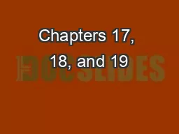 Chapters 17, 18, and 19