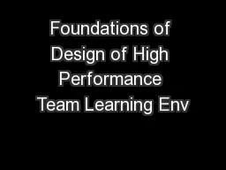 Foundations of Design of High Performance Team Learning Env