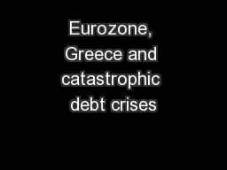 Eurozone, Greece and catastrophic debt crises