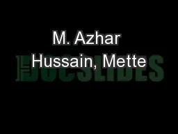 M. Azhar Hussain, Mette