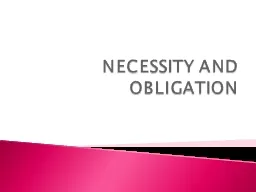 NECESSITY AND OBLIGATION