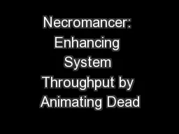 Necromancer: Enhancing System Throughput by Animating Dead