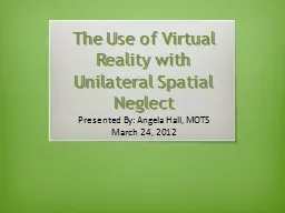 The Use of Virtual Reality with Unilateral Spatial Neglect