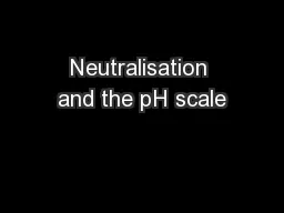Neutralisation and the pH scale
