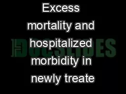 Excess mortality and hospitalized morbidity in newly treate