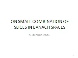 ON SMALL COMBINATION OF SLICES IN BANACH SPACES