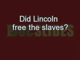 Did Lincoln free the slaves?