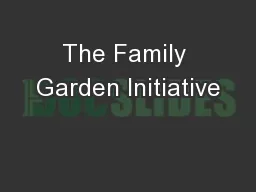 The Family Garden Initiative