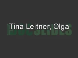 Tina Leitner, Olga