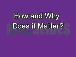 How and Why Does it Matter?