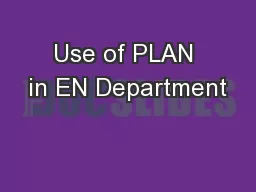 Use of PLAN in EN Department