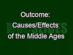 Outcome: Causes/Effects of the Middle Ages