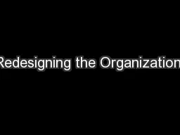 Redesigning the Organization:
