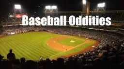 Baseball Oddities