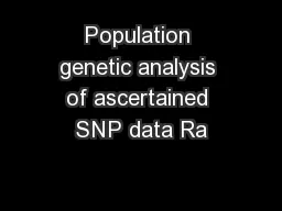 Population genetic analysis of ascertained SNP data Ra