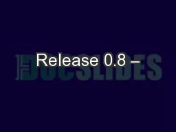 Release 0.8 –