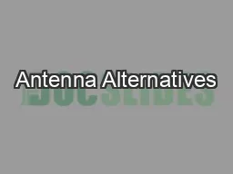 Antenna Alternatives
