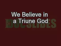 We Believe in a Triune God