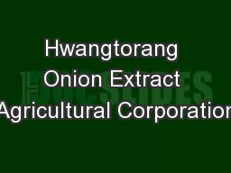 Hwangtorang Onion Extract Agricultural Corporation