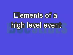 Elements of a high level event