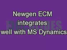 Newgen ECM integrates well with MS Dynamics