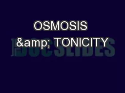 OSMOSIS & TONICITY