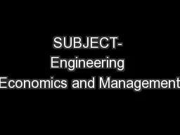 SUBJECT- Engineering Economics and Management