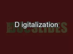 D igitalization