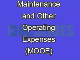 Maintenance and Other Operating Expenses (MOOE) & Capit