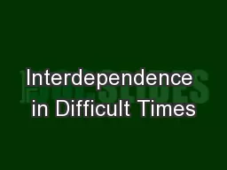 Interdependence in Difficult Times