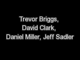 Trevor Briggs, David Clark, Daniel Miller, Jeff Sadler