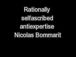 Rationally selfascribed antiexpertise Nicolas Bommarit