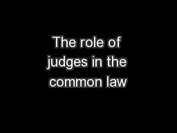The role of judges in the common law